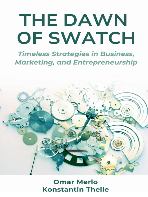 Title details for The Dawn of Swatch by Omar Merlo - Available